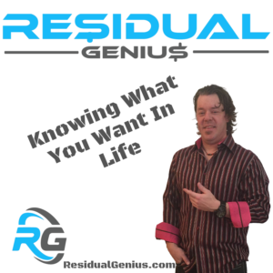 Knowing What You Want In Life - Zach Loescher - Residual Genius