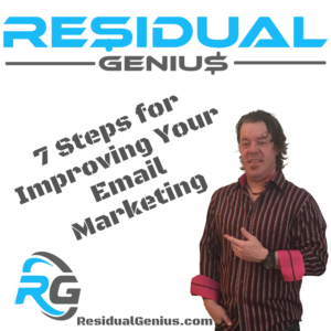 7 Steps for Improving Your Email Marketing - Residual Genius Zach LOescher