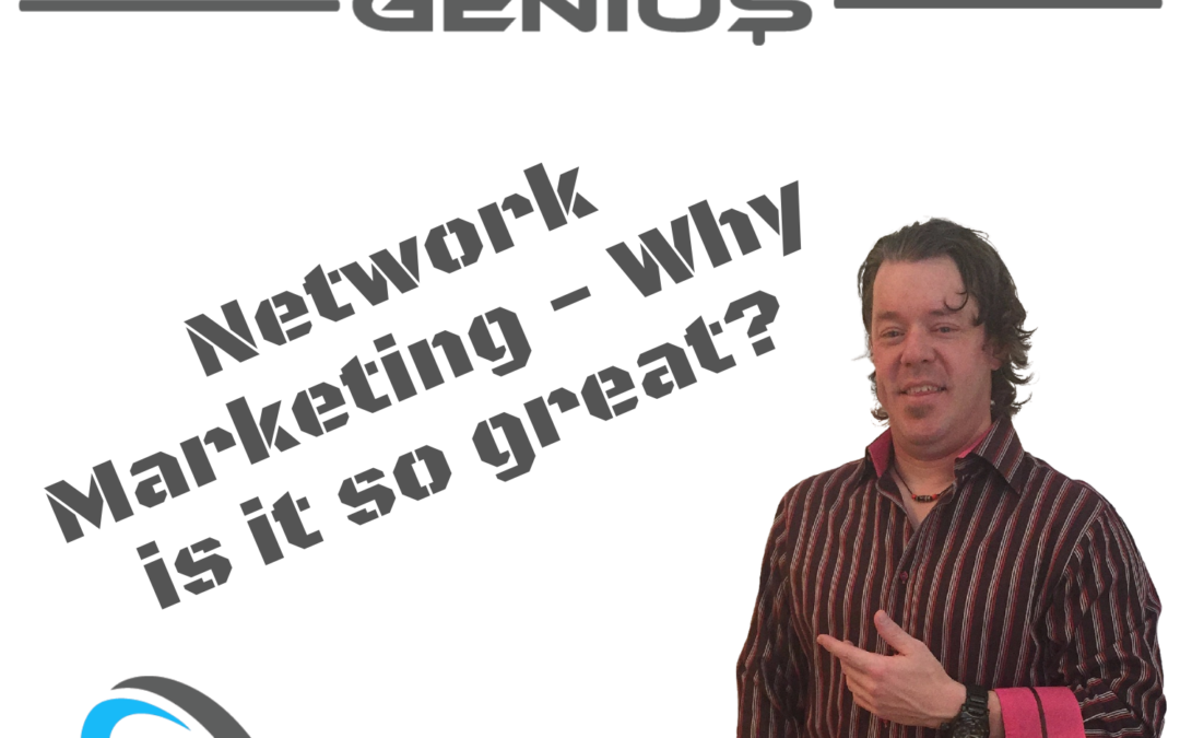 Network Marketing – Why is it so great?
