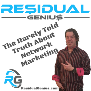 The Rarely Told Truth About Network Marketing - Residual Genius - Zach Loescher