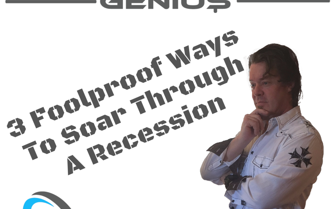 3 Foolproof Ways To Soar Through A Recession - Zach Loescher - Residual Genius